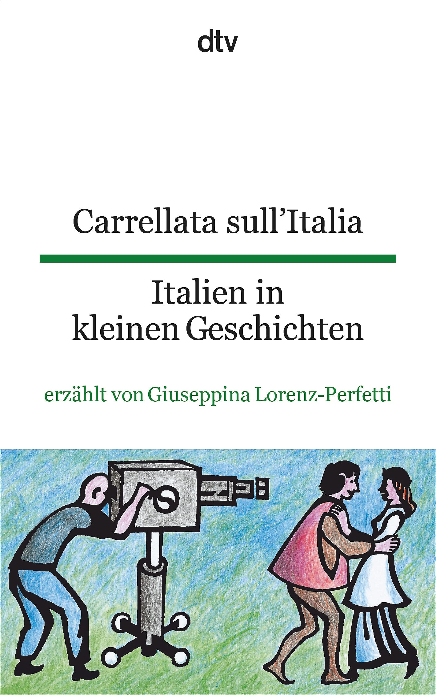 Carrellata sull'Italia Italien in kleinen Geschichten: dtv zweisprachig für Einsteiger – Italienisch
