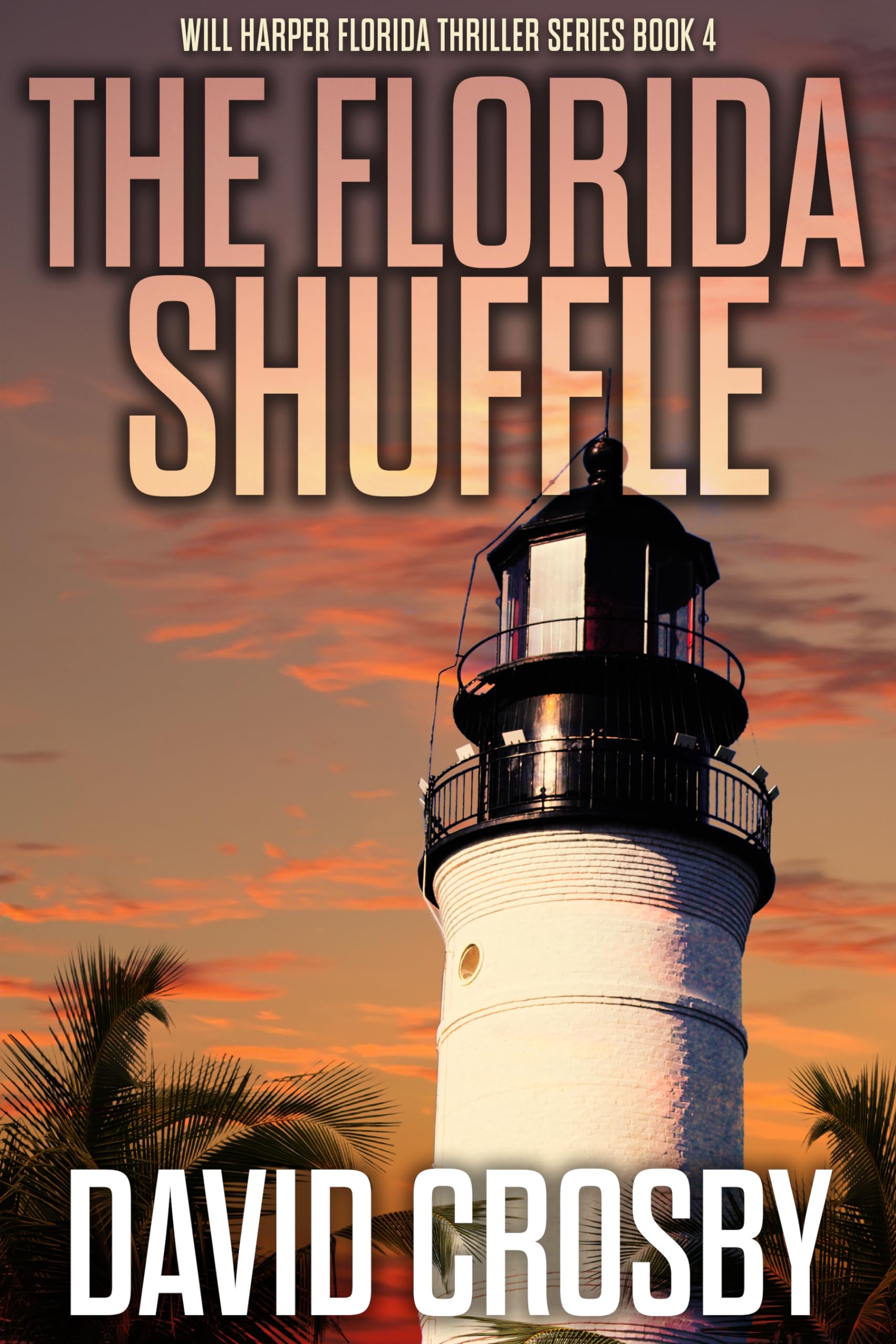 The Florida Shuffle: A Florida Thriller (Will Harper Florida Thrillers Book 4)