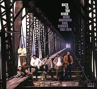 バック・トゥ・ザ・リヴァー~続・サザン・ソウル・ストーリー 1961~1978