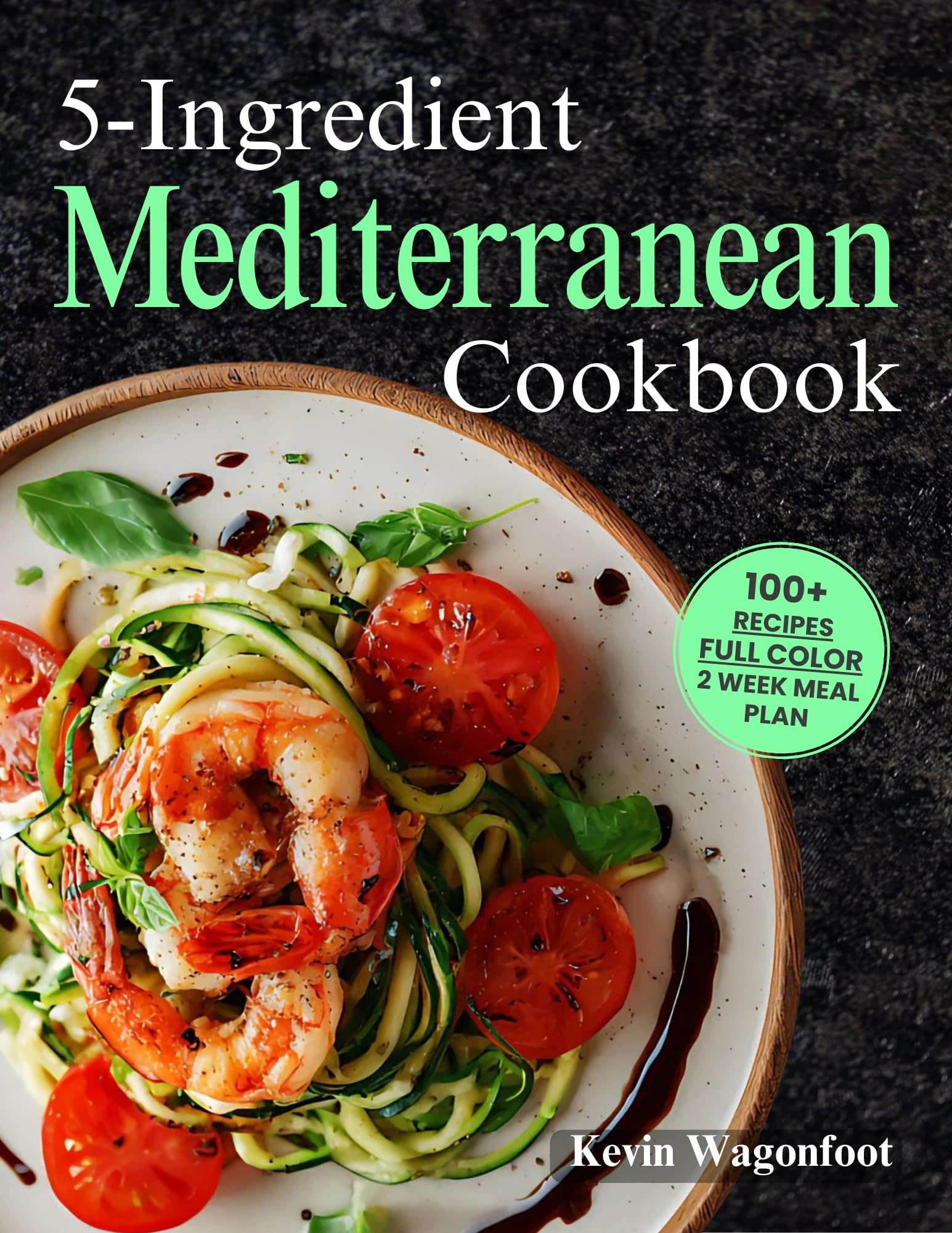 5-Ingredient Mediterranean Cookbook: Easy Mediterranean Diet Recipes For Two (5-Ingredient Cookbooks For Two)