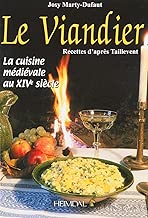 Download Le Viandier : La cuisine médiévale au XIVe siècle, Recettes d'après Taillevent PDF