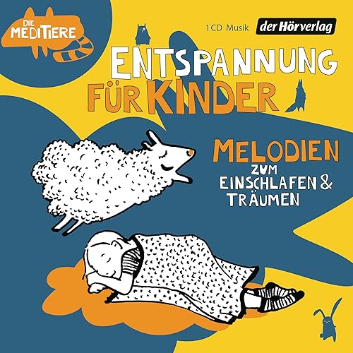 Entspannung für Kinder. Melodien zum Einschlafen und Träumen: Die Meditiere (Die Meditiere - Entspannung für Kinder, Band 1)