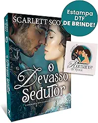 O devasso sedutor: Confraria dos canalhas – Livro 3