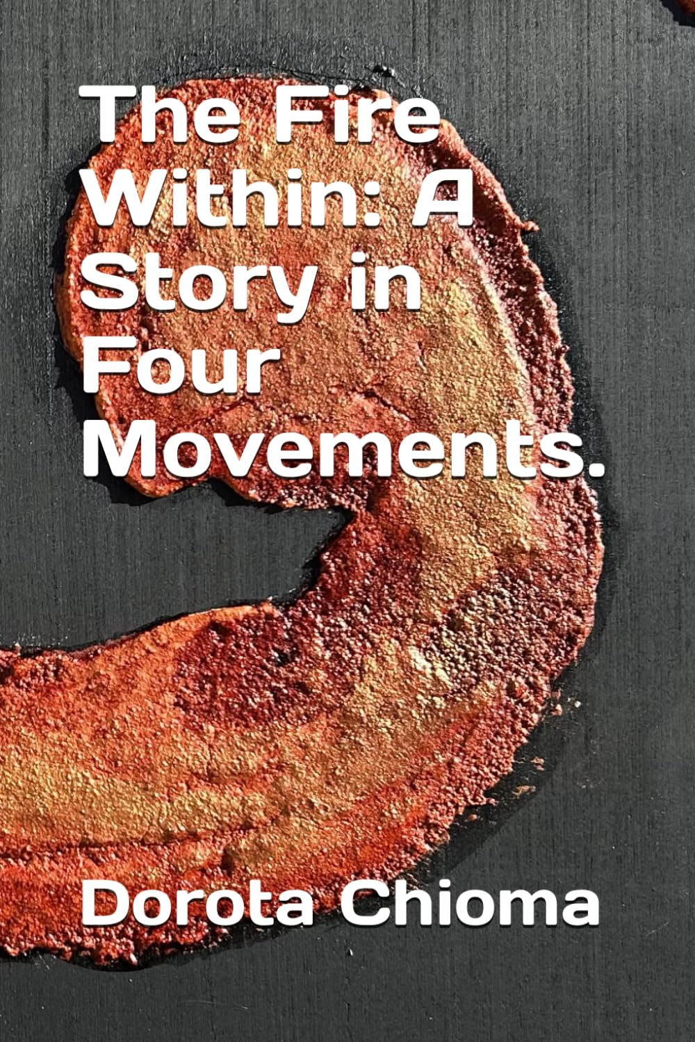 The Fire Within: A Story in Four Movements.
