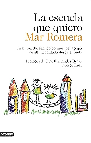 La escuela que quiero: En busca del sentido común: pedagogía de altura contada desde el suelo (Imago Mundi)