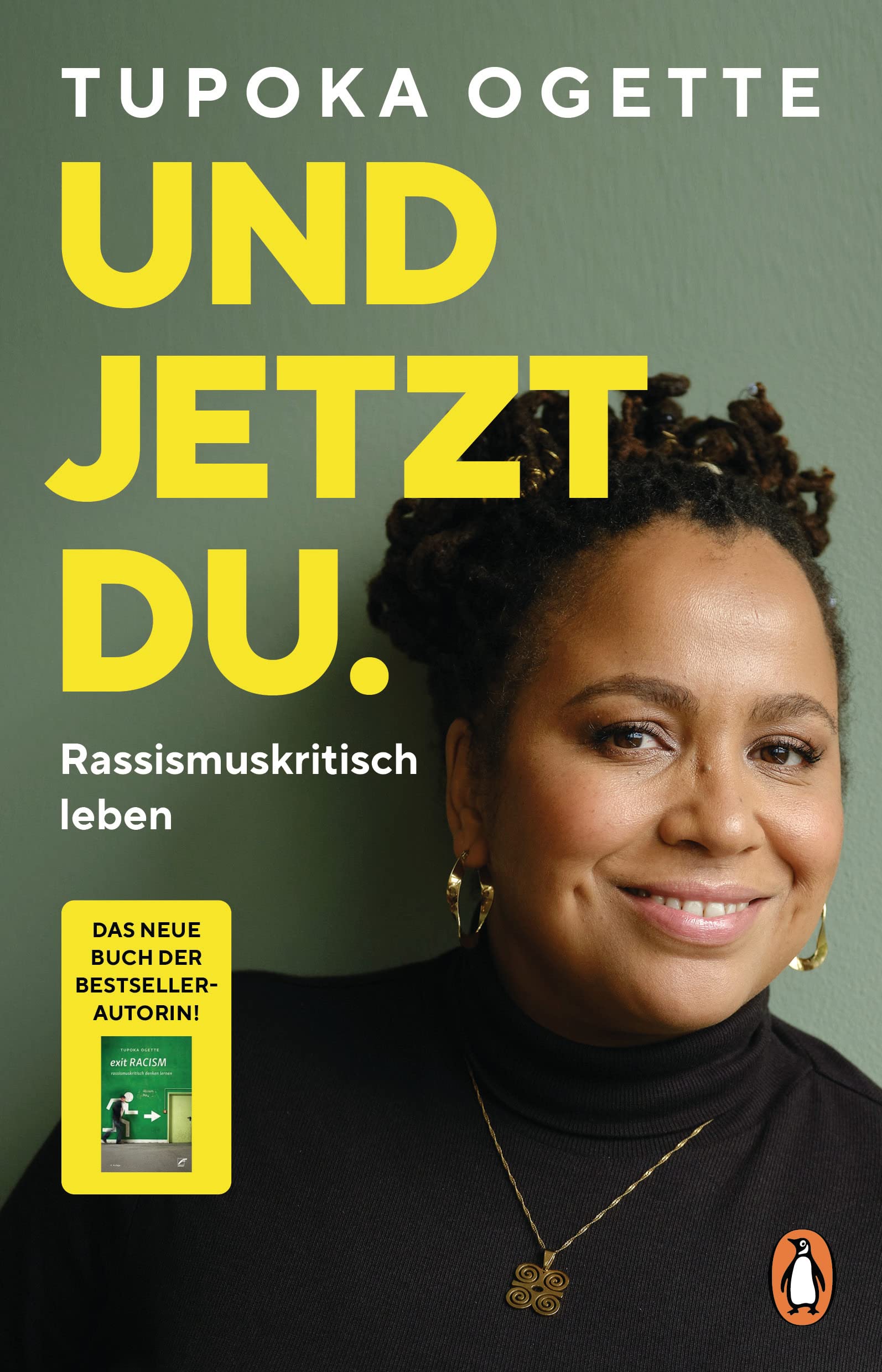 Und jetzt du.: Rassismuskritisch leben - von SPIEGEL-Bestsellerautorin Tupoka Ogette – Mit vielen praktischen und alltagsnahen Übungen für Freunde, Familie, Schule und Beruf -