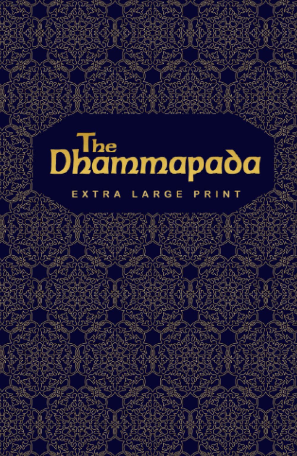 The Dhammapada (Extra Large Print Edition)