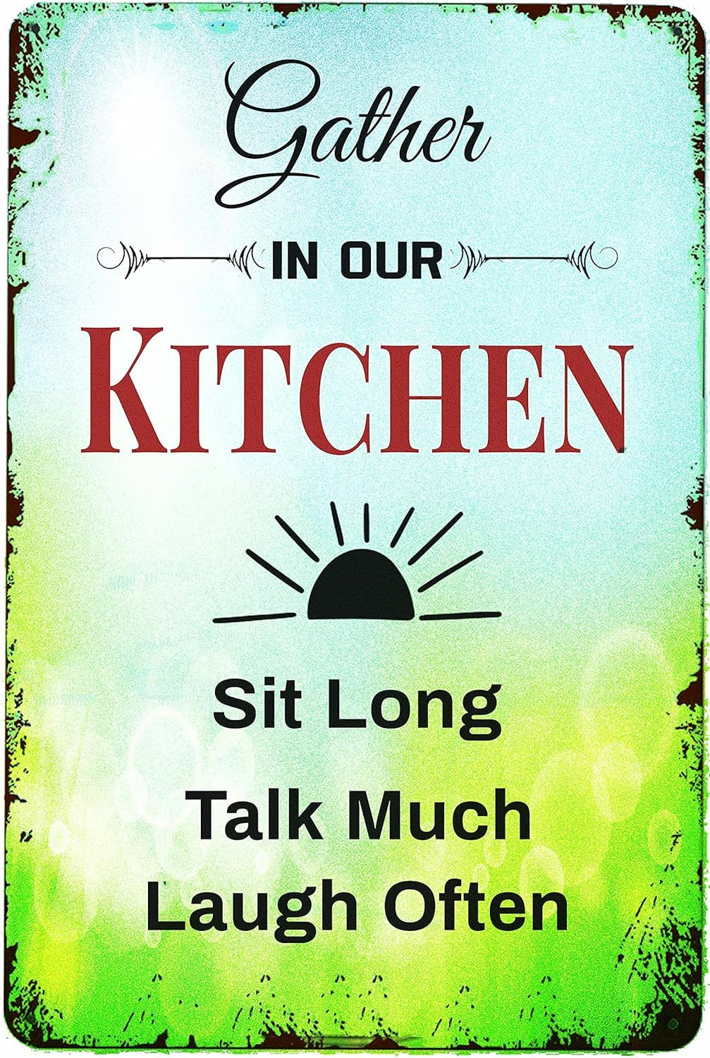 Anceky Gather in Our Kitchen Sit Long Talk Much Laugh Often Retro Tin Sign for Kitchen Wall Decor Room Door Accessories Poster s 8x12 Inch