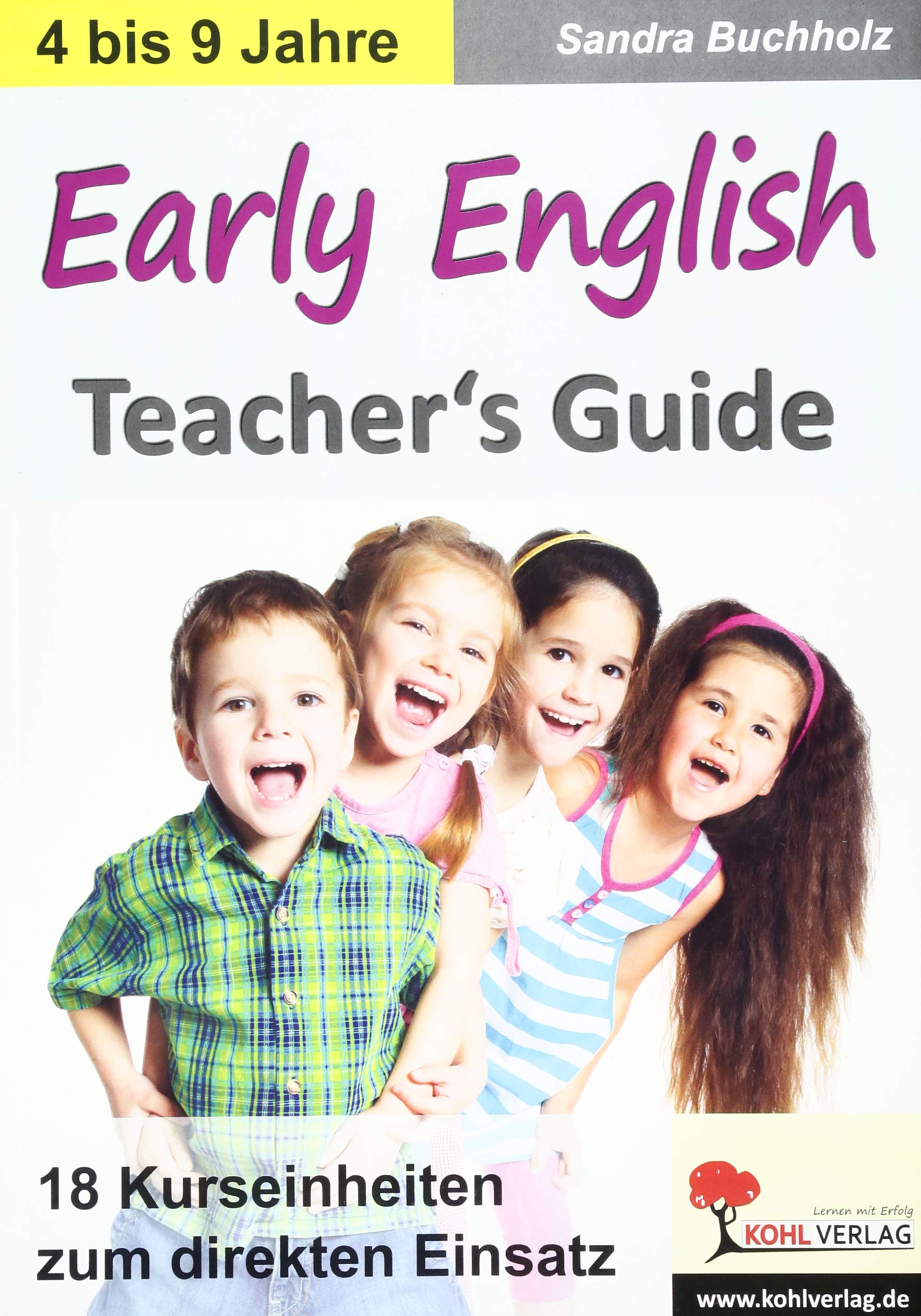 Early English - Teacher's Guide: 18 Kurseinheiten zum direkten Einsatz