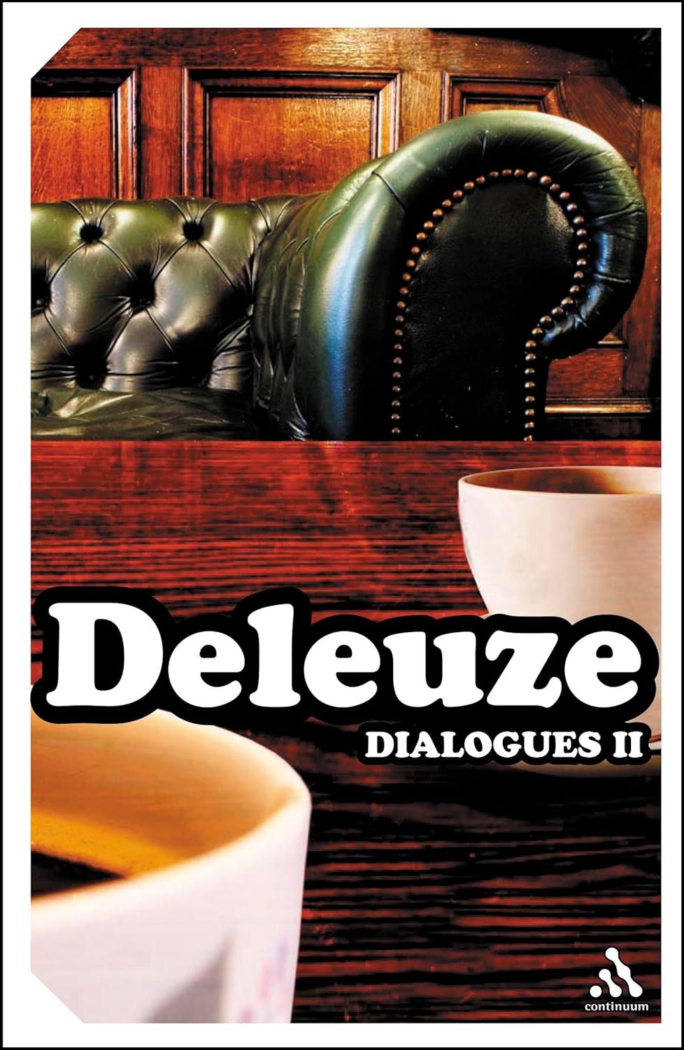 Dialogues Ii (Continuum Impacts) by Gilles Deleuze