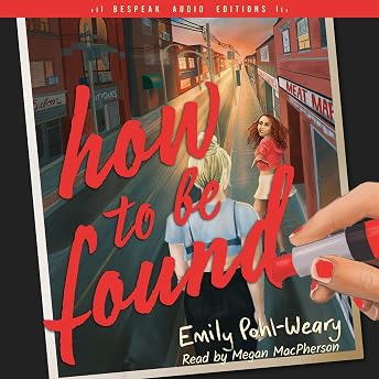 How to Be Found Audiobook by Emily Pohl-Weary episode artwork