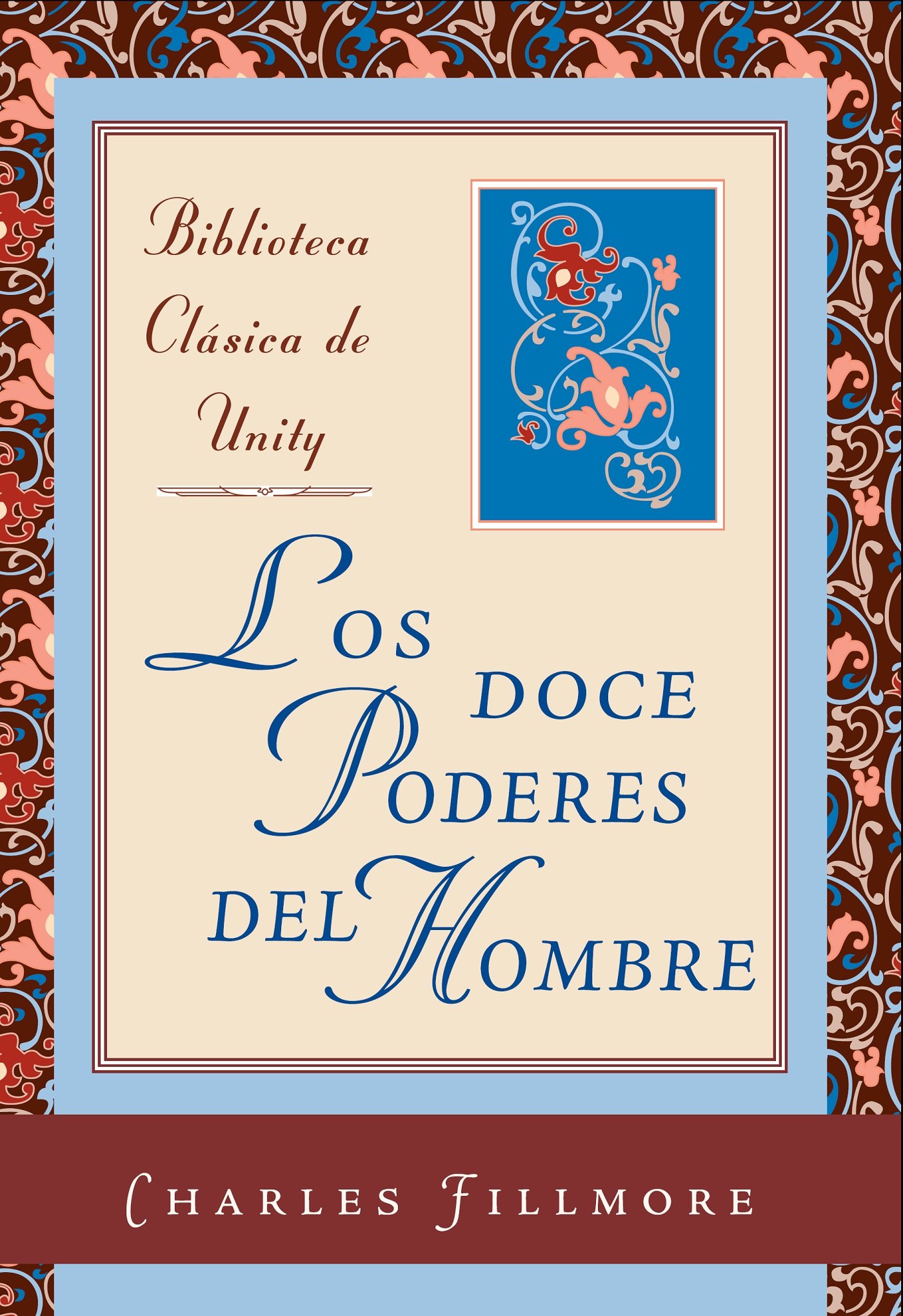 Los doce poderes del hombre (Biblioteca Clasica de Unity nº 1) (Spanish Edition)