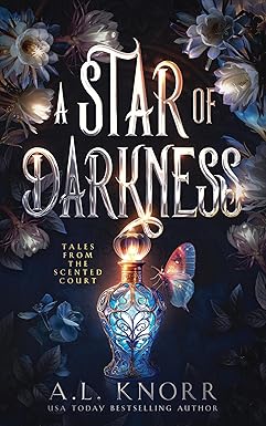 Featured Fantasy: A Star of Darkness (The Scented Court Book 5) by A.L. Knorr