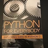 Python for Everybody: Exploring Data in Python 3: 9781530051120 ...