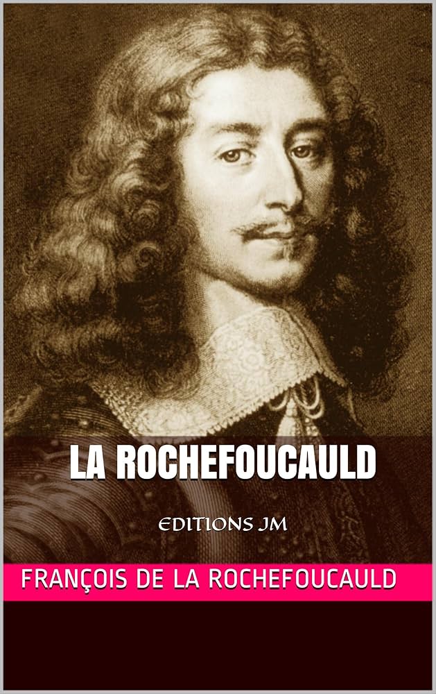 La Rochefoucauld Œuvres complètes Amazon.com.br eBooks Kindle: La Rochefoucauld - Oeuvres