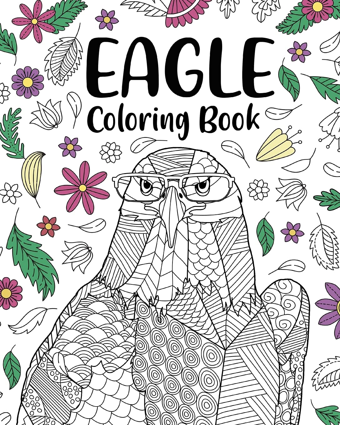Eagle Coloring Book: A Cute Adult Coloring Books for Eagle Owner, Best Gift for Eagle Lovers