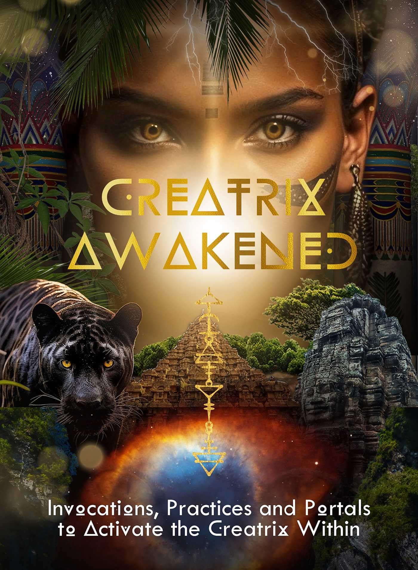 Creatrix Awakened Journal: Invocations, Practices and Portals to Activate the Creatrix Within: Volume 3