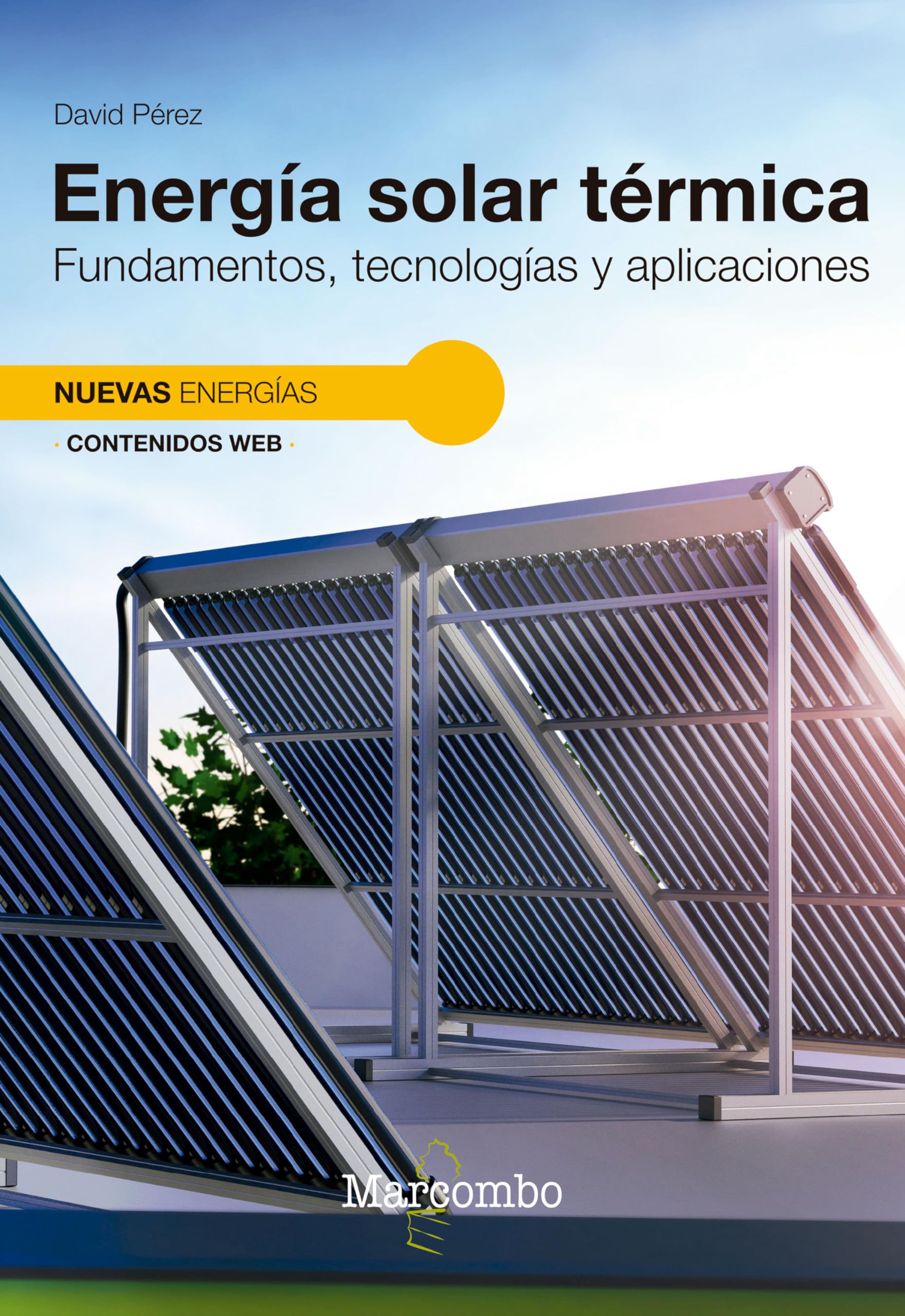 Energía solar térmica. Fundamentos, tecnologías y aplicaciones (Spanish Edition)