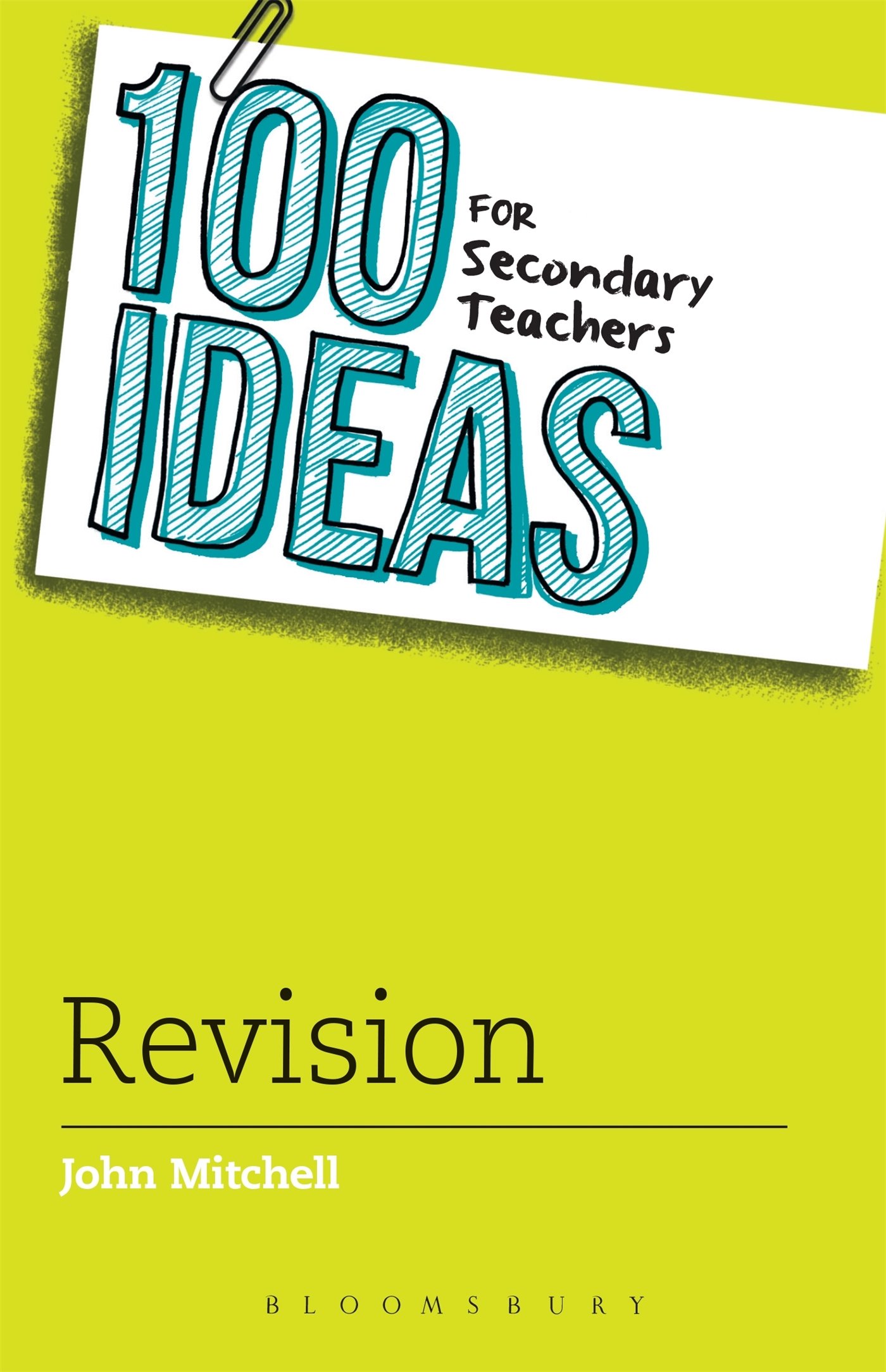 100 Ideas for Secondary Teachers: Revision (100 Ideas for Teachers)
