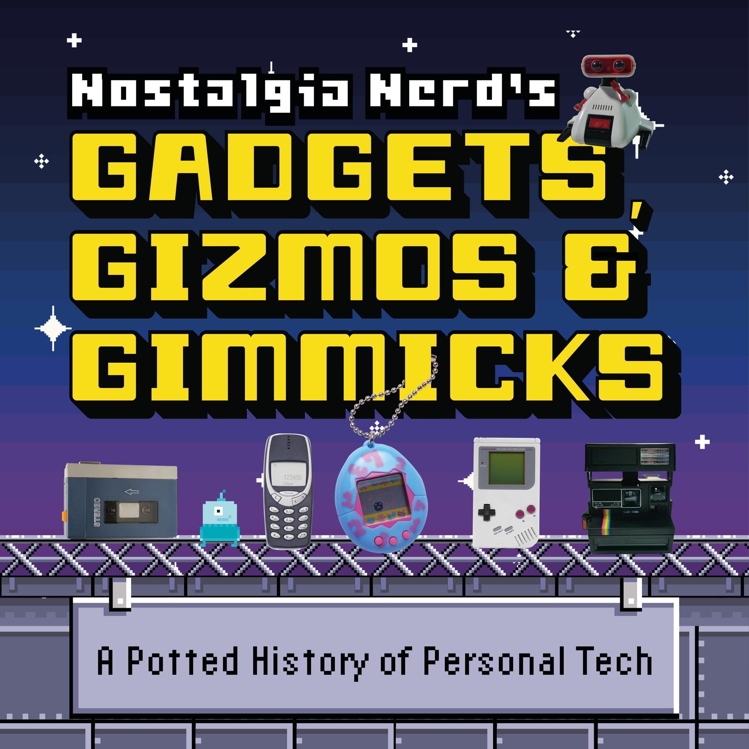 Cover art for Nostalgia Nerd's Gadgets, Gizmos &amp; Gimmicks