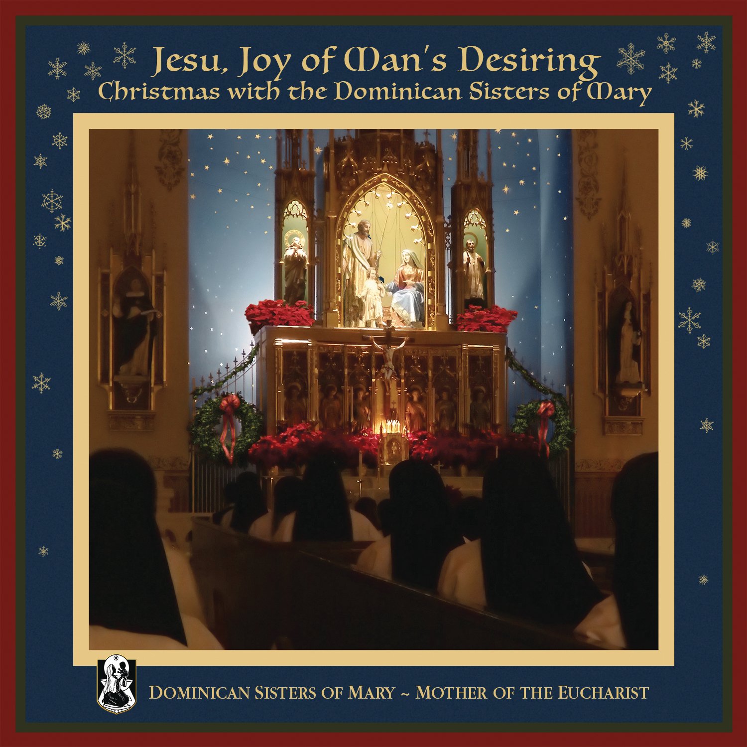 Jesu, Joy Of Man's Desiring: Christmas With The Dominican Sisters Of Mary