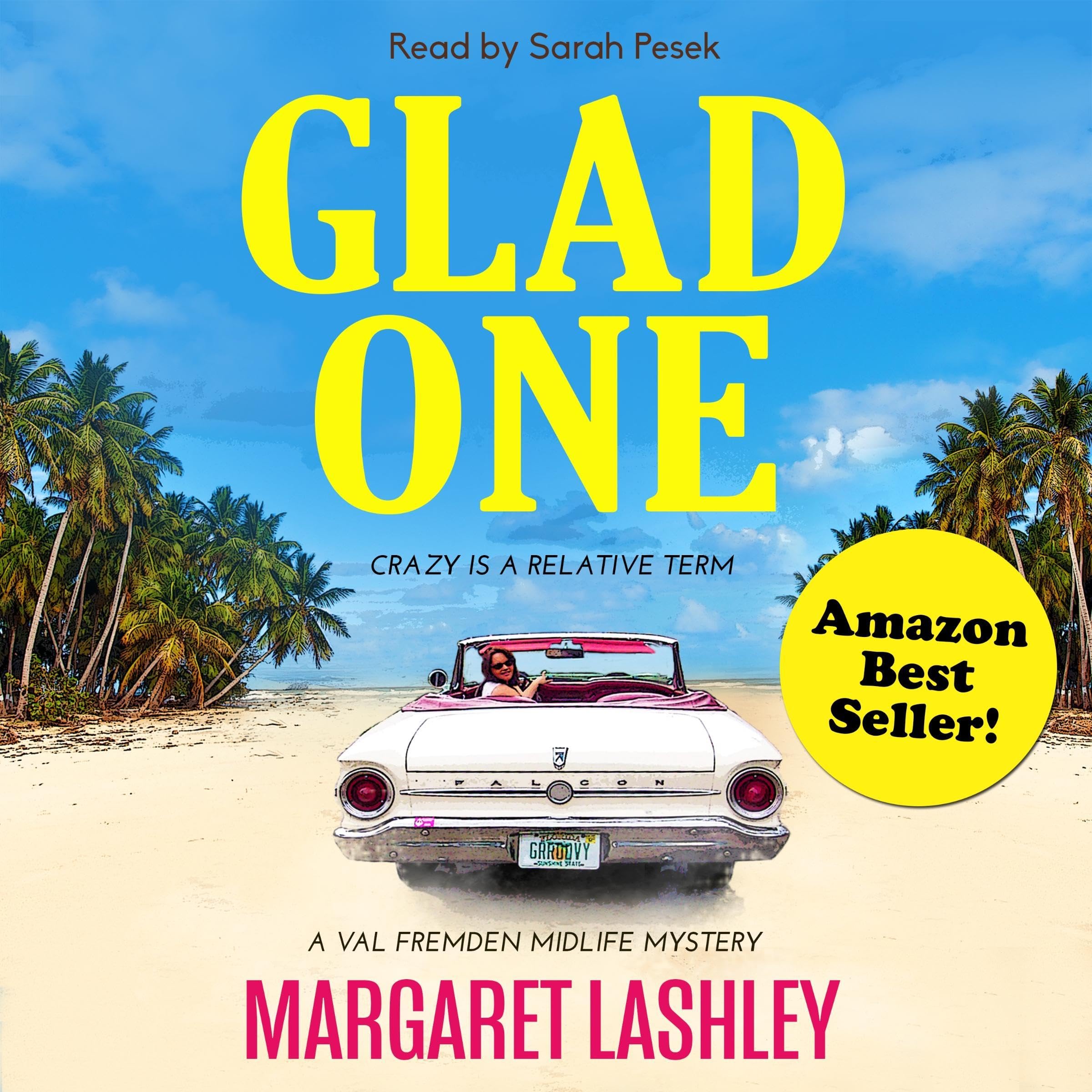 Glad One: Crazy Is a Relative Term