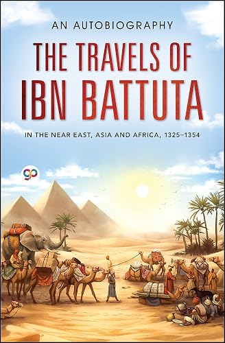 The Travels of Ibn Battuta: in the Near East, Asia and Africa, 1325-1354
