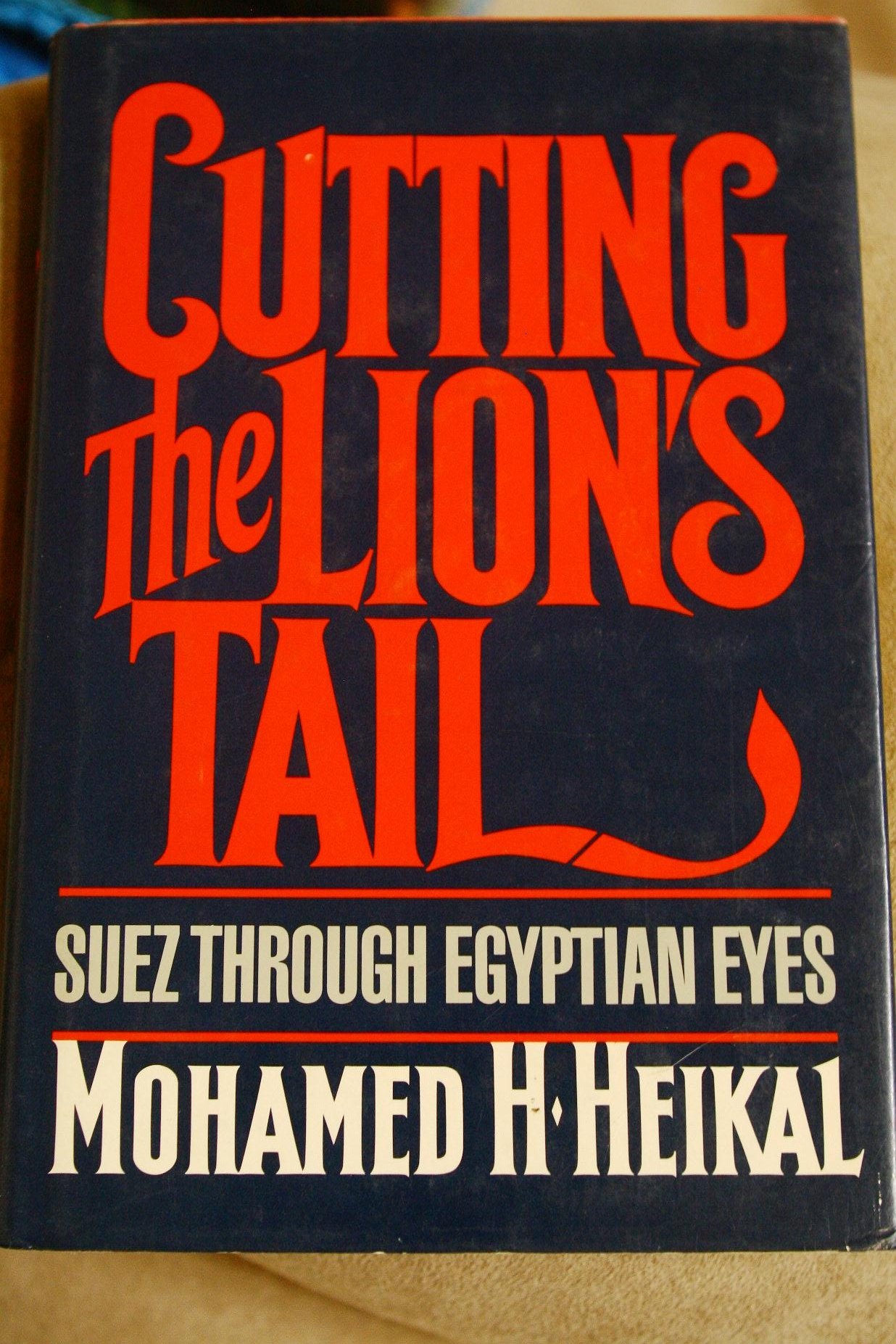 Buy Cutting the Lion's Tail: Suez Through Egyptian Eyes — BookShops.in