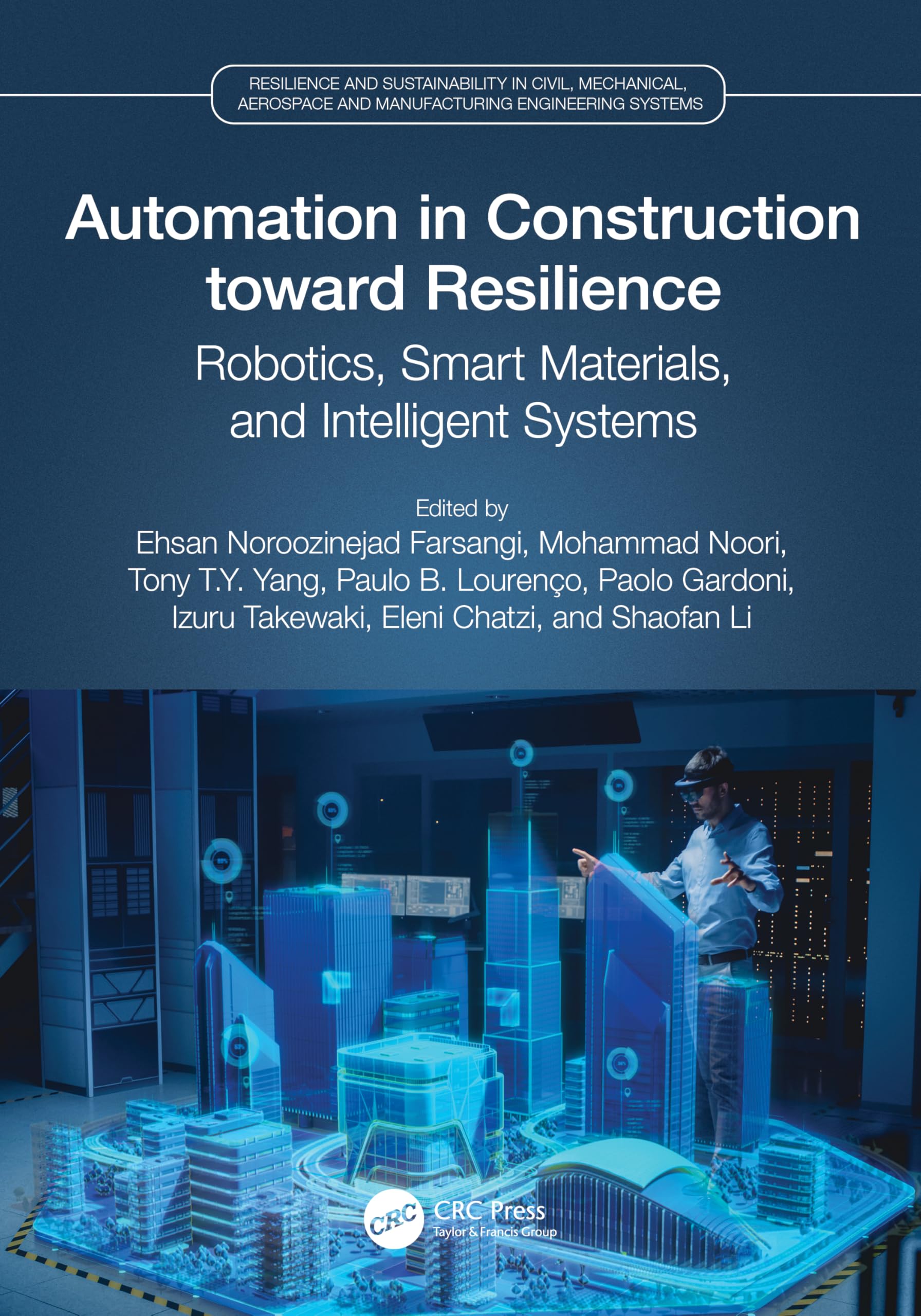 Automation in Construction toward Resilience: Robotics, Smart Materials and Intelligent Systems (Resilience and Sustainability in Civil, Mechanical, Aerospace and Manufacturing Engineering Systems)
