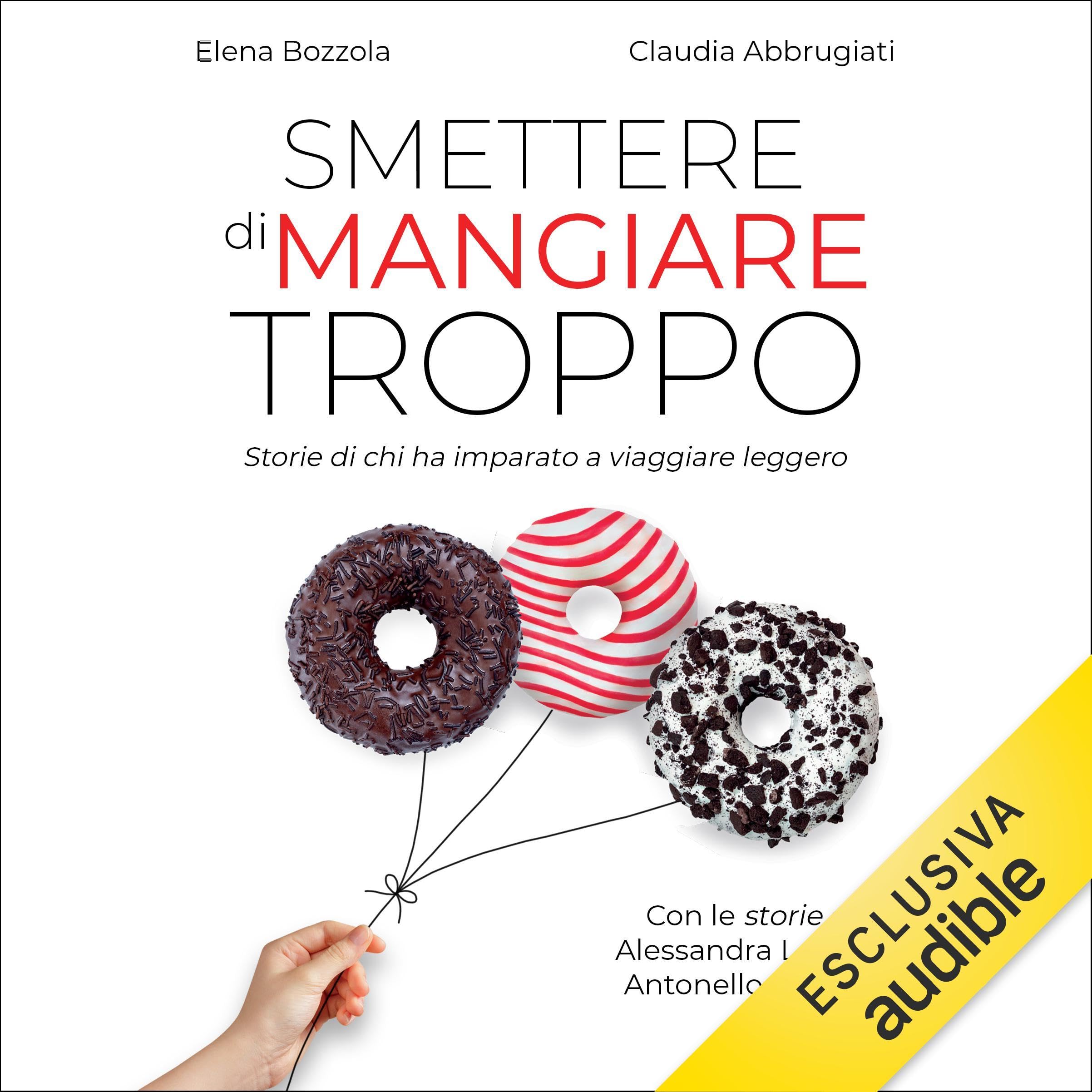 Storie di chi ha imparato a viaggiare leggero: Smettere di mangiare troppo