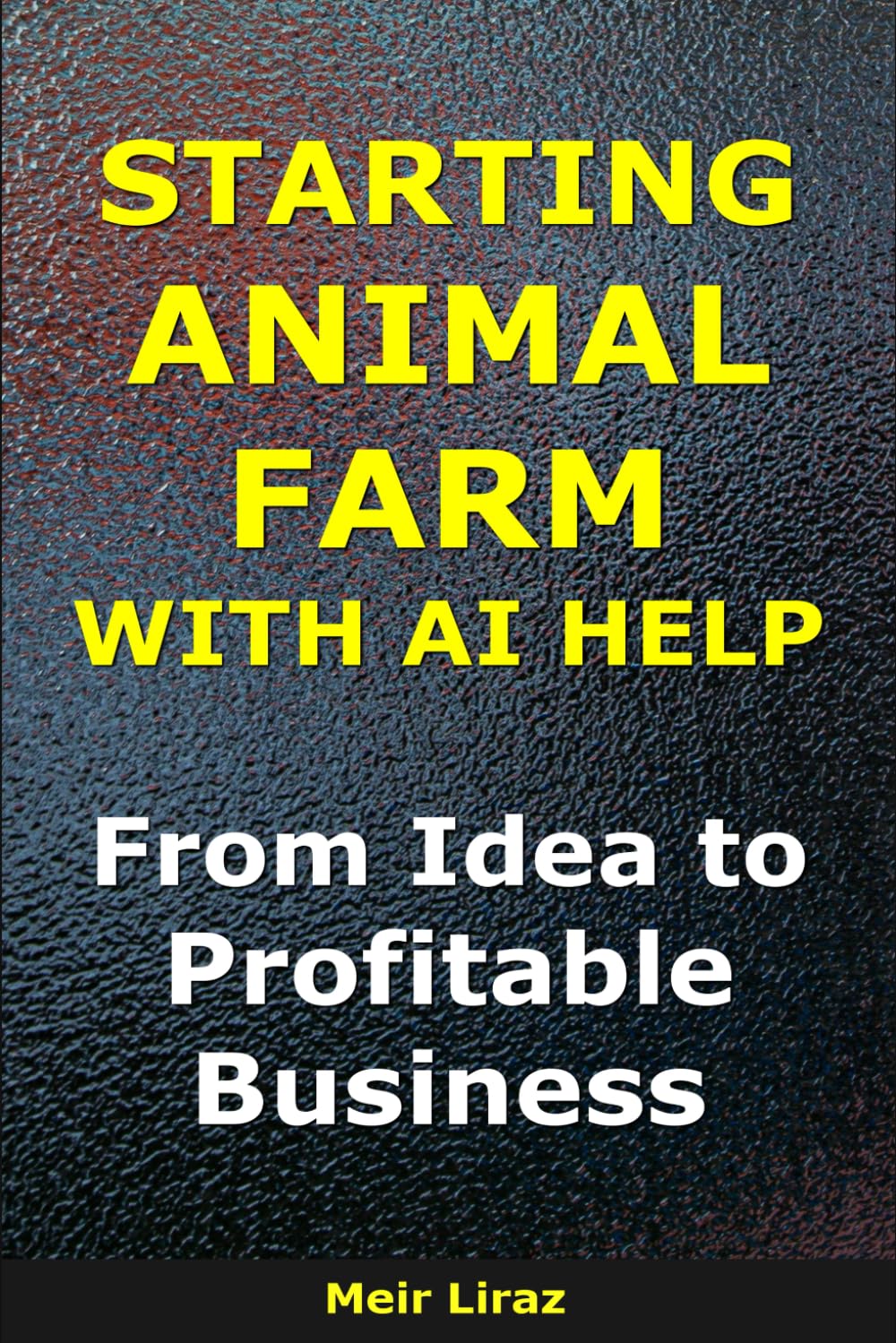 Starting an Animal Farm With AI Help: From Idea to Profitable Business (BizMove)