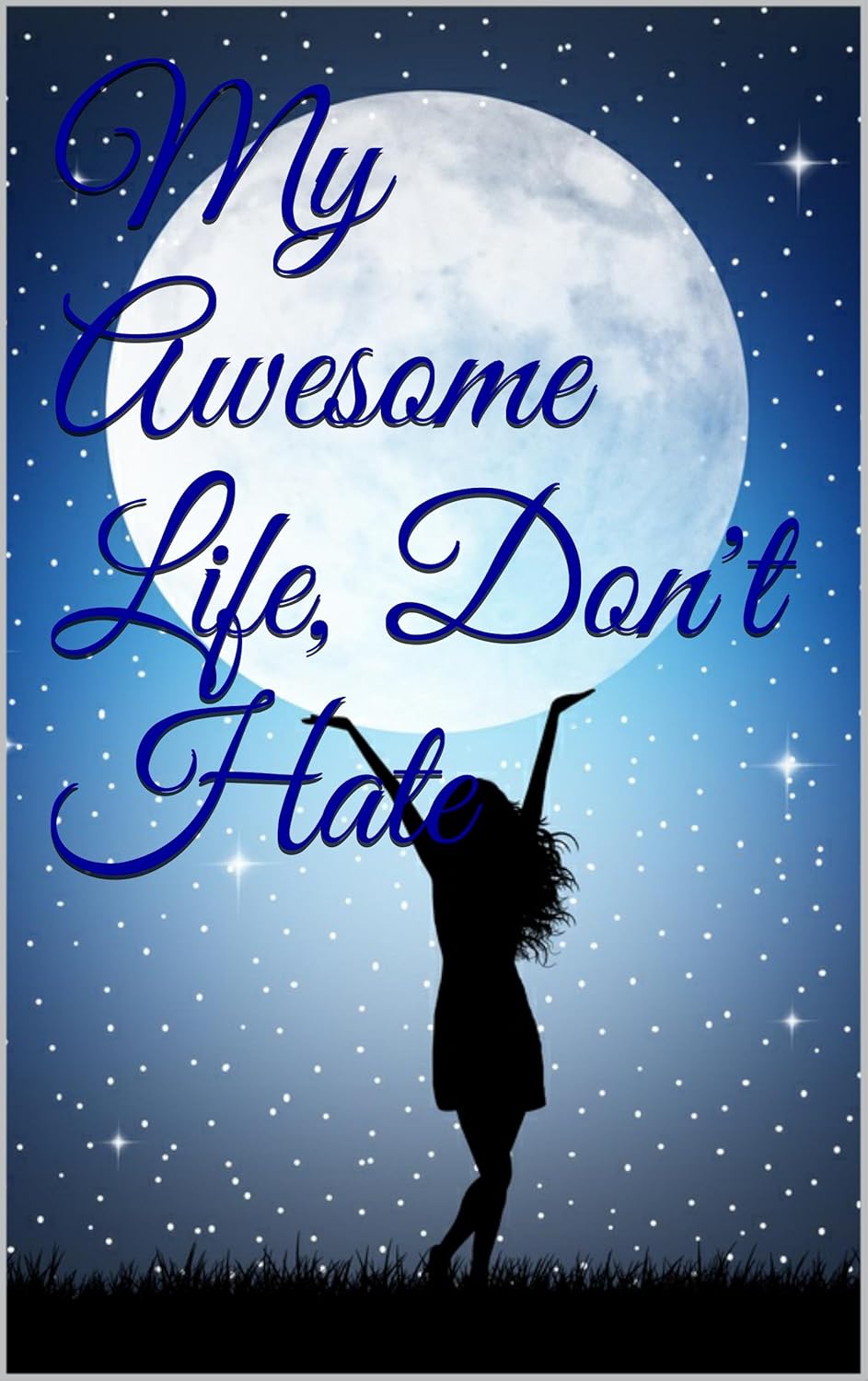 My Awesome Life, Don't Hate eBook Zamot, A. Kindle Store