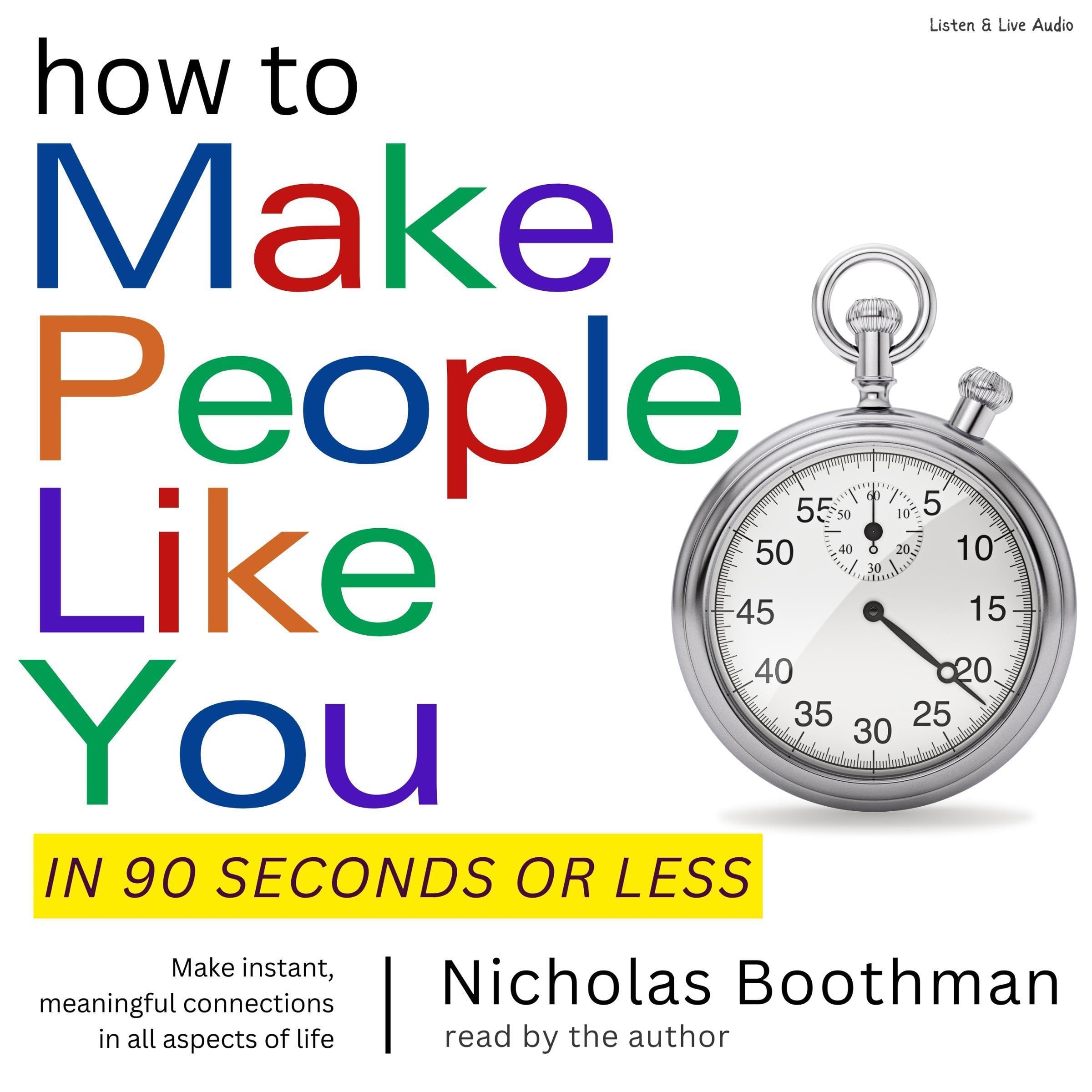 How to Make People Like You in 90 Seconds or Less