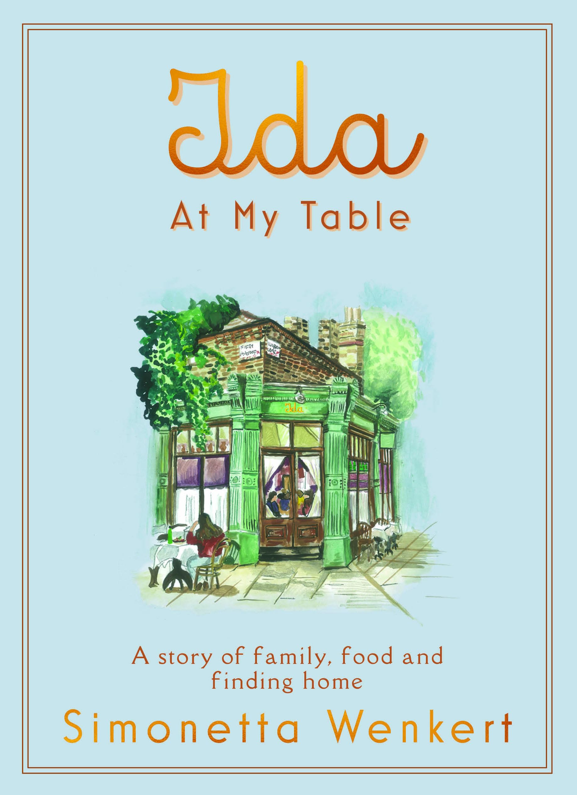 Ida At My Table: A story of food, hope and how a dream became a restaurant on London’s unlikeliest road
