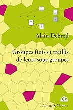 Download Groupes finis et treillis de leurs sous-groupes PDF