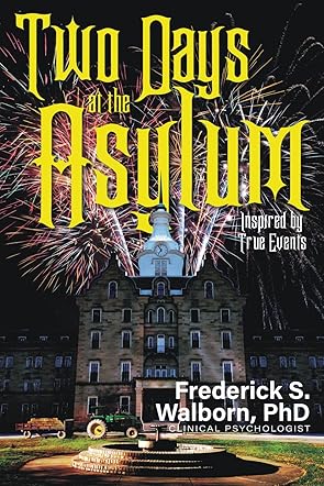 Two Days at the Asylum