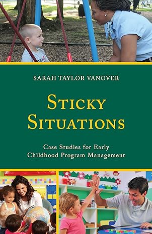 Sticky Situations: Case Studies for Early Childhood Program Management-Wow! eBook