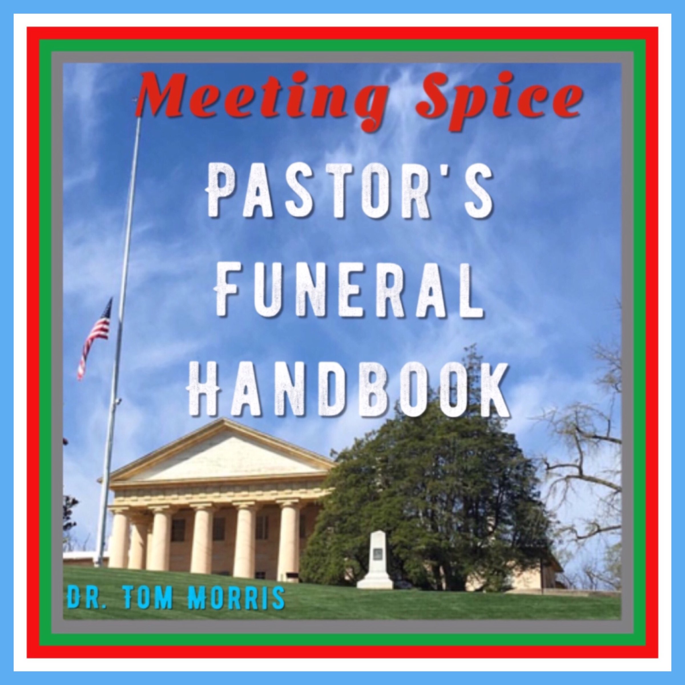 Meeting Spice Pastor's Funeral Handbook
