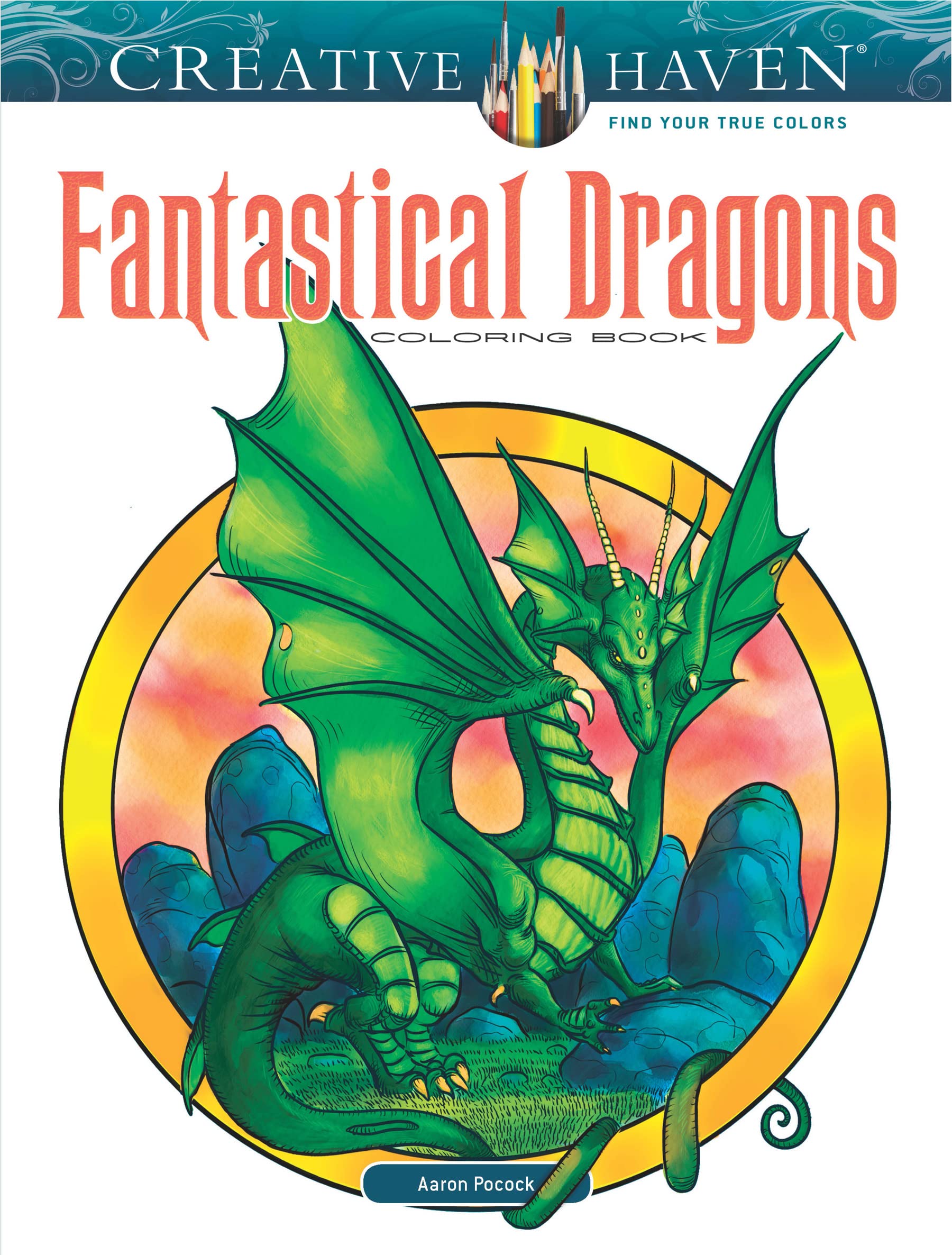 Creative Haven Fantastical Dragons Coloring Book: Relax & Find Your True Colors (Adult Coloring Books: Fantasy) Paperback – April 19, 2017