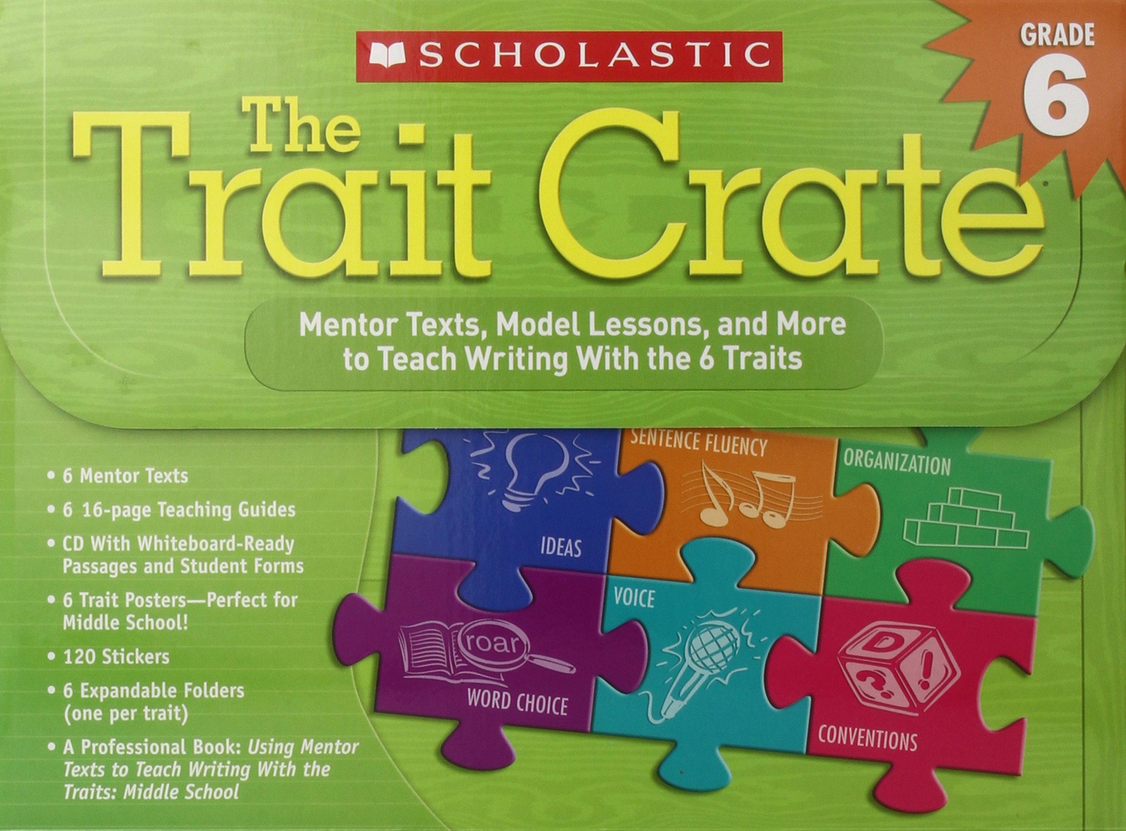 The The Trait Crate(r): Grade 6: Mentor Texts, Model Lessons, and More to Teach Writing With the 6 Traits
