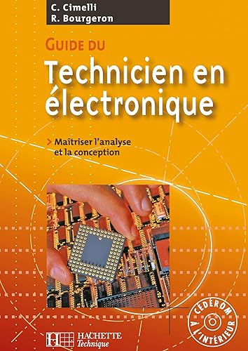Guide du technicien en électronique - Livre élève+CD - Ed.2007: Maîtriser l'analyse et la conception