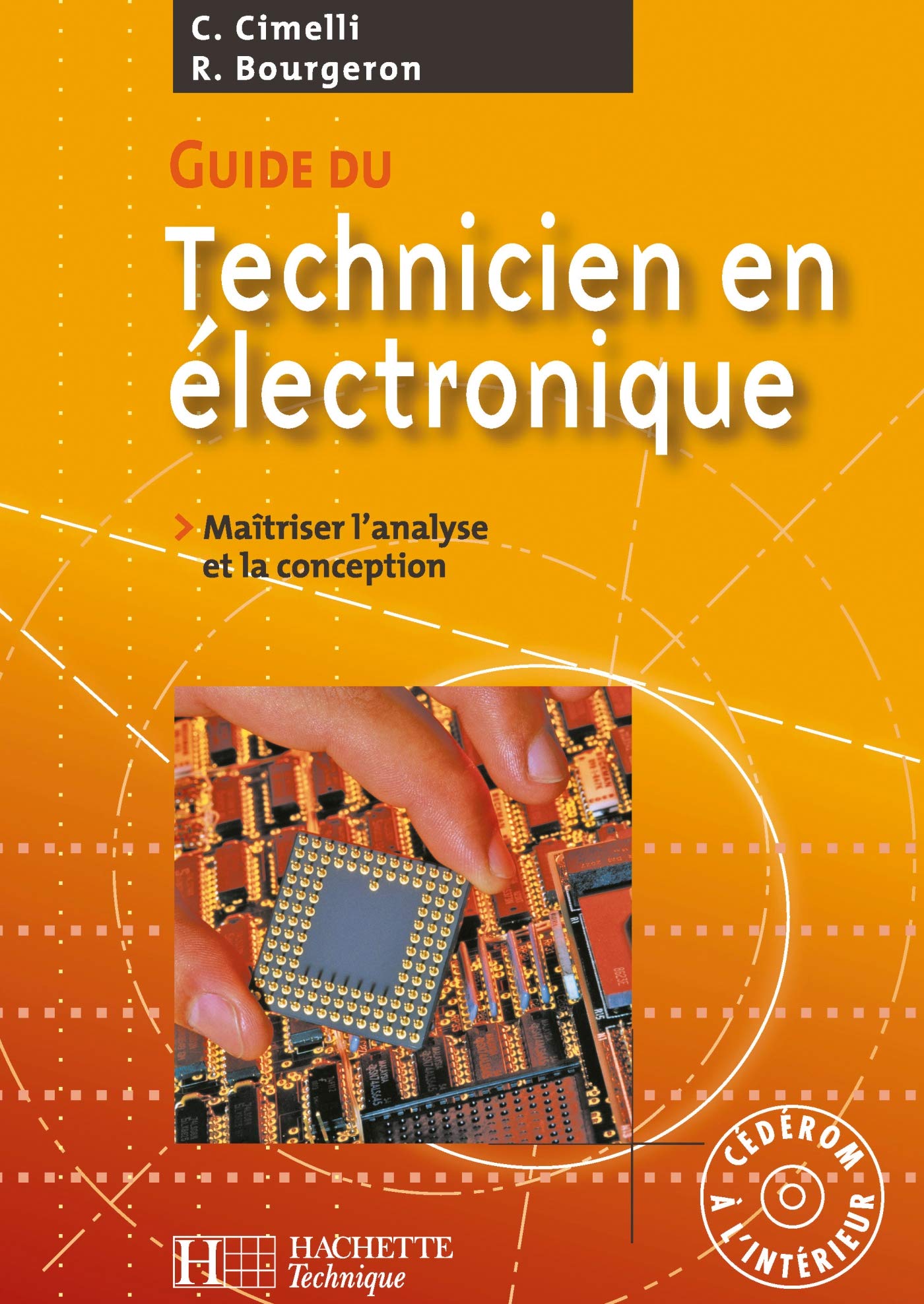 Guide du technicien en électronique - Livre élève+CD - Ed.2007: Maîtriser l'analyse et la conception