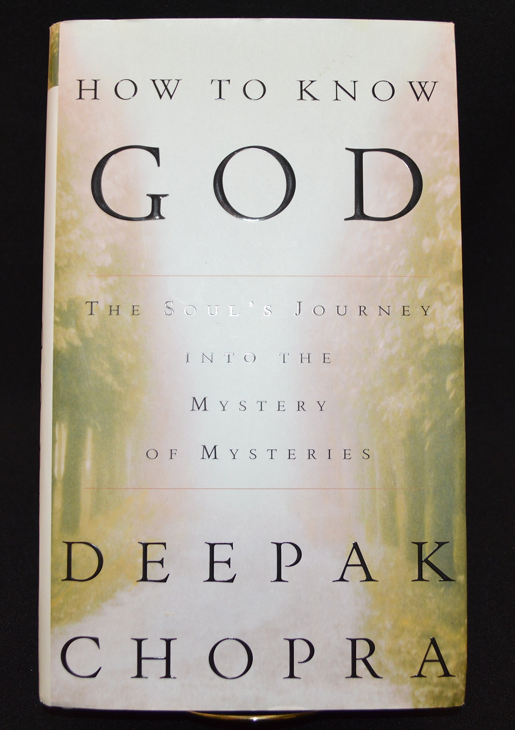 How to Know God : The Soul's Journey Into the Mystery of Mysteries