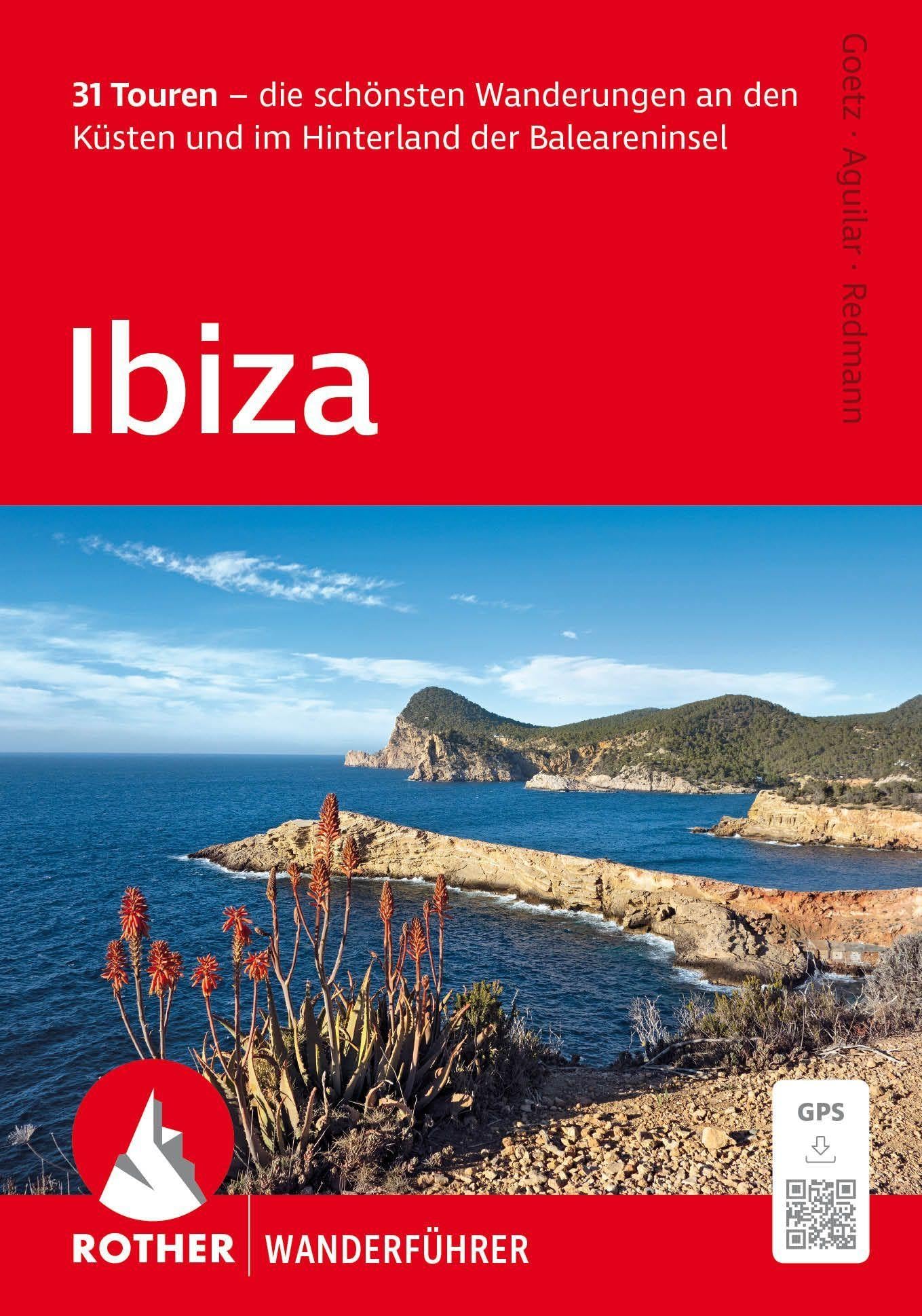 Ibiza: 31 Touren - die schönsten Wanderungen an den Küsten und im Hinterland der Baleareninsel. Mit GPS-Tracks