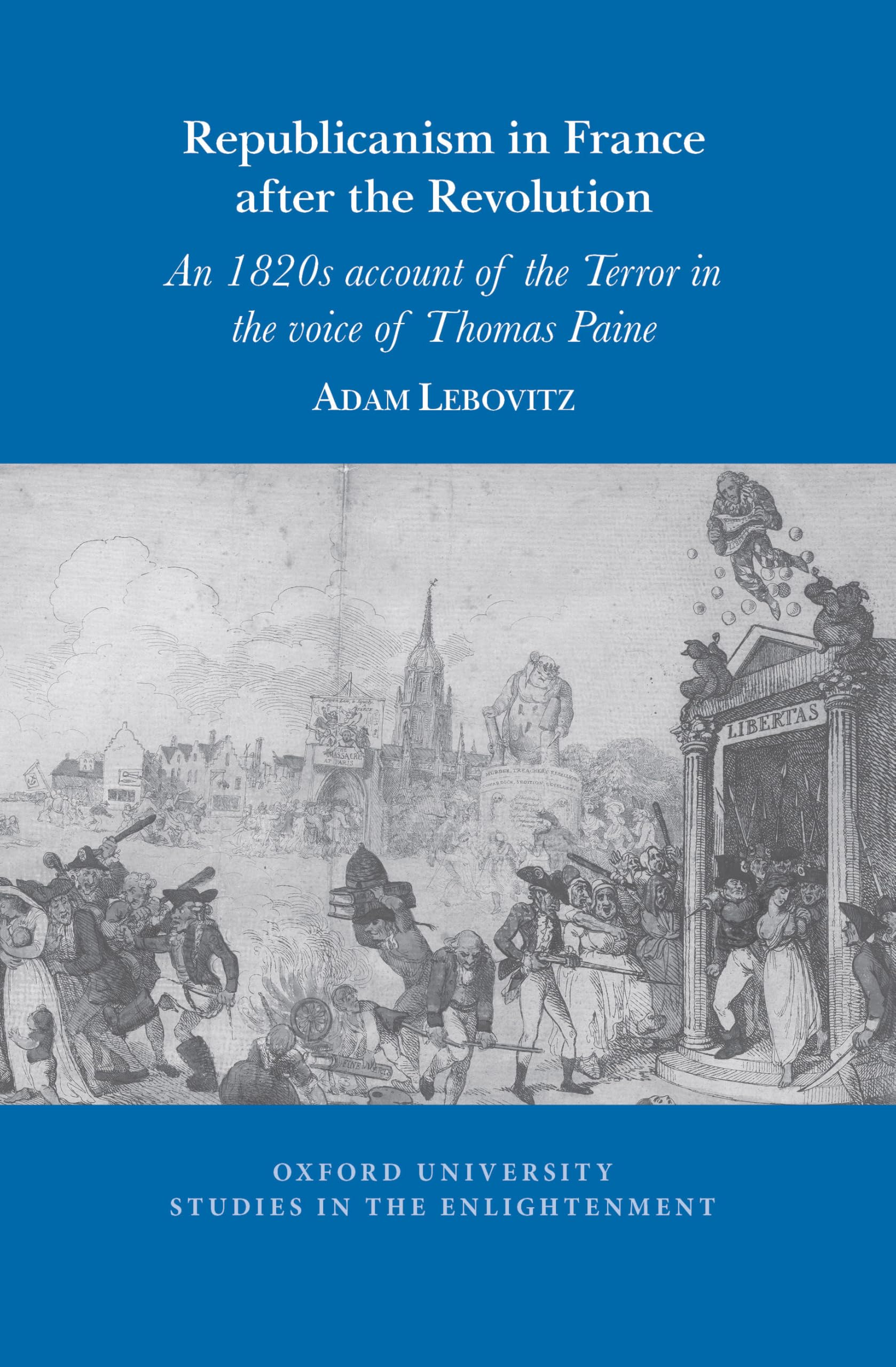 Republicanism in France after the Revolution: An 1820s account of the Terror in the voice of Thomas Paine: 2026:08 (Oxford University Studies in the Enlightenment)