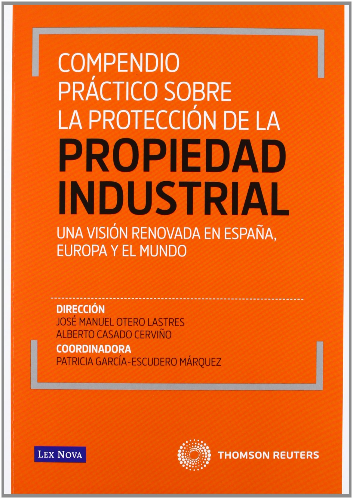 Compendio práctico sobre la protección de la propiedad industrial