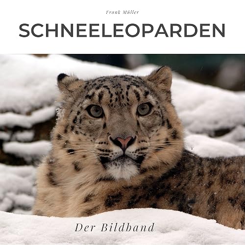 Schneeleoparden: Der Bildband