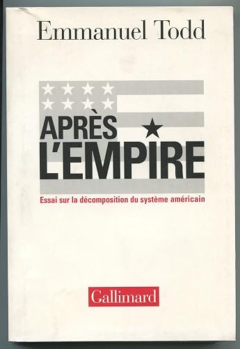 Couverture de Après l'empire : Essai sur la décomposition du système américain