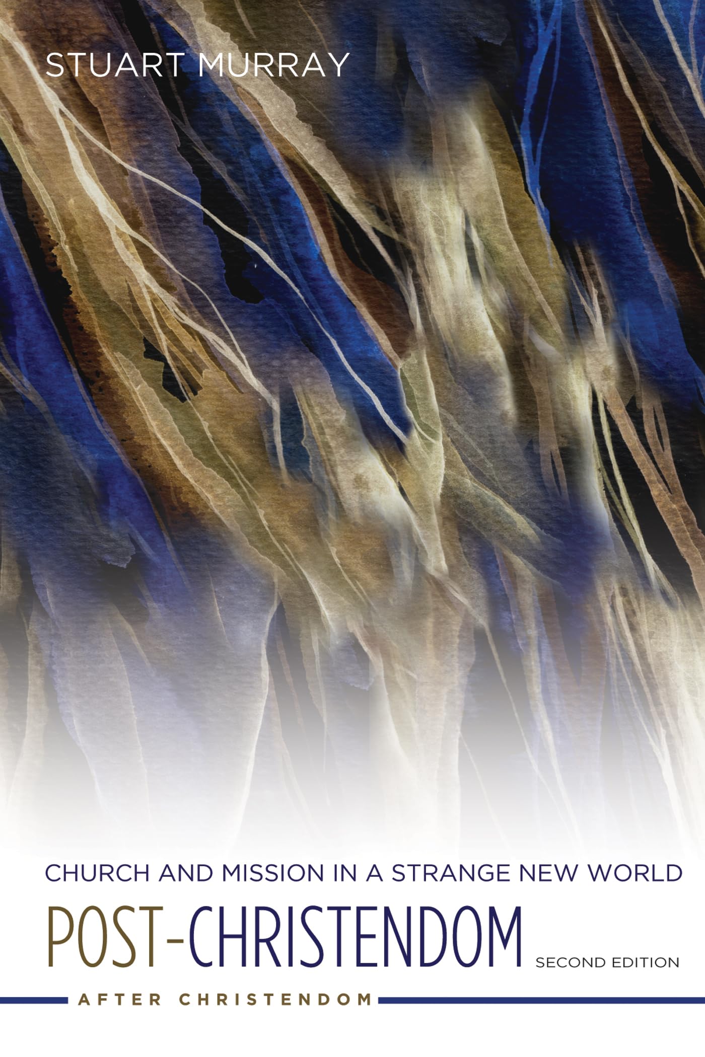 Post-Christendom: Church and Mission in a Strange New World. Second Edition (After Christendom)