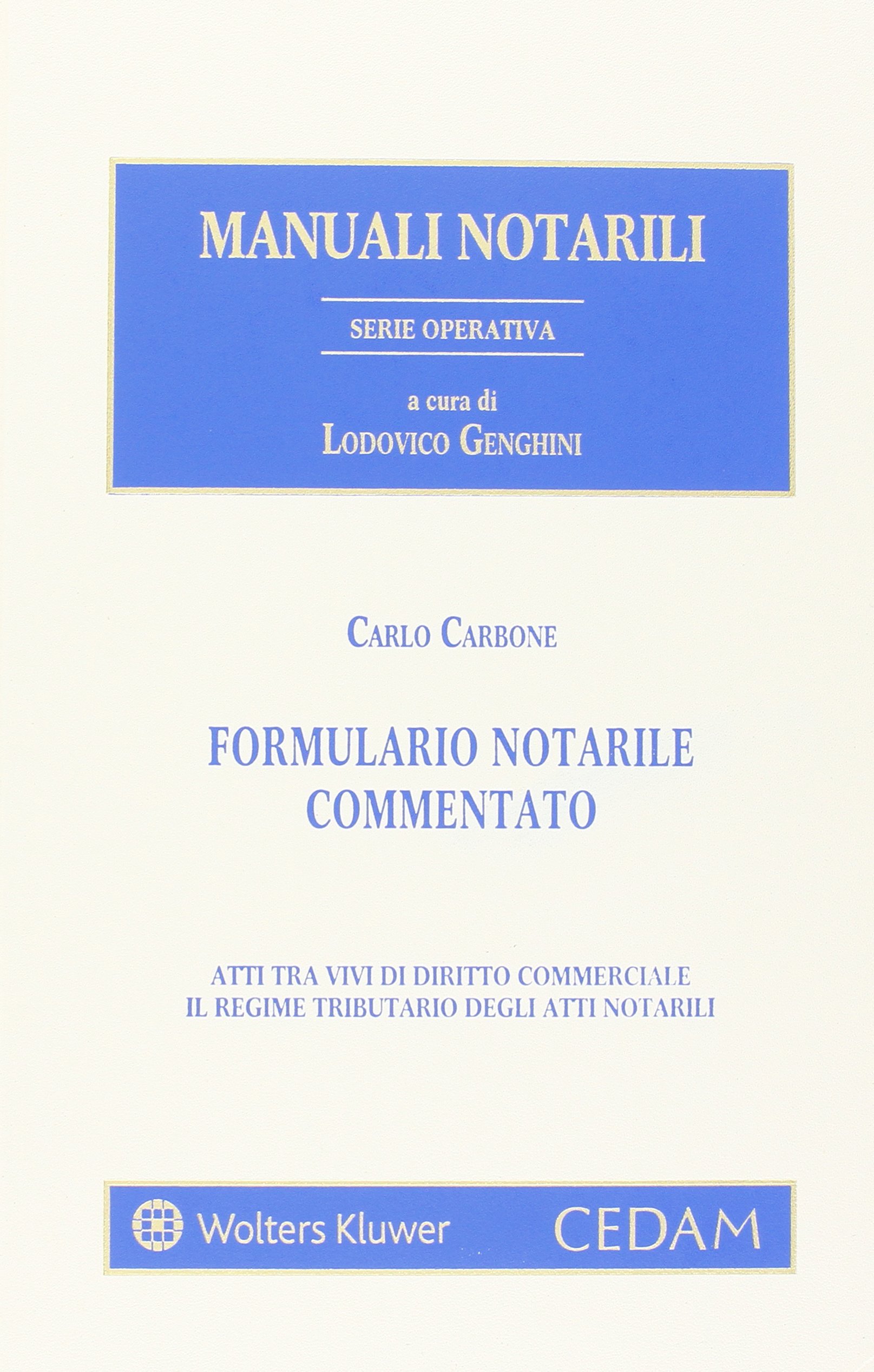 Formulario notarile commentato. Atti tra vivi di diritto commerciale. Il regime tributario degli atti notarili. Con CD-ROM